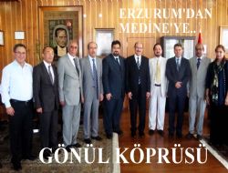 Medine'den Erzurum'a  gönül köprüsü